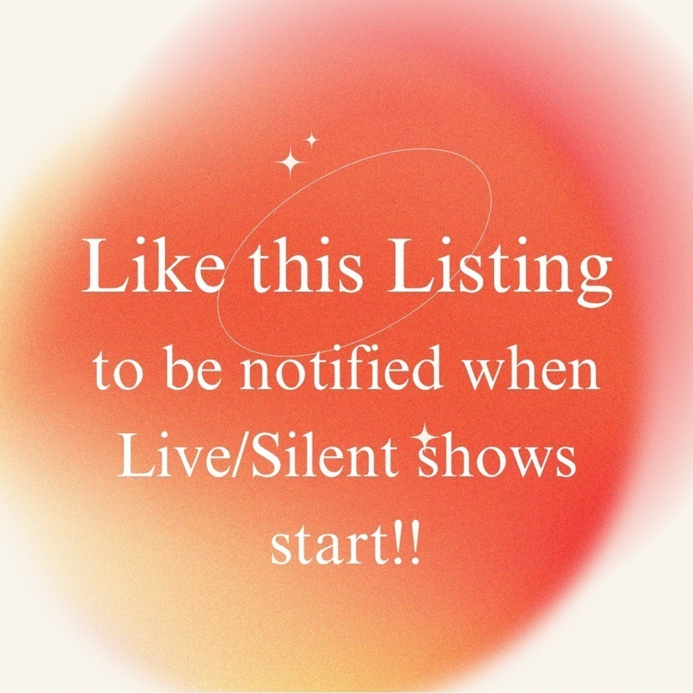 LIVE/Silent Show Notification - like this listing to be notified when show start